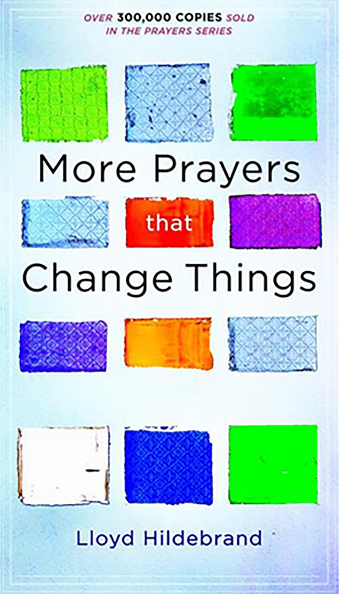 More Prayers That Change Things - August 2017 - Faith & Flame - Books and Gifts - Bridge Logos - 9781610361941