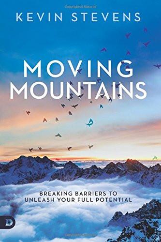 Moving Mountains: Breaking Barriers to Unleash Your Full Potential - Faith & Flame - Books and Gifts - Destiny Image - 9780768410235