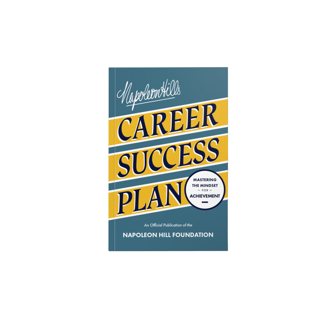 Napoleon Hill's Career Success Plan: Mastering the Mindset for Achievement (Official Publication of the Napoleon Hill Foundation) Paperback – April 8, 2025 - Faith & Flame - Books and Gifts - Sound Wisdom - 9781640955394
