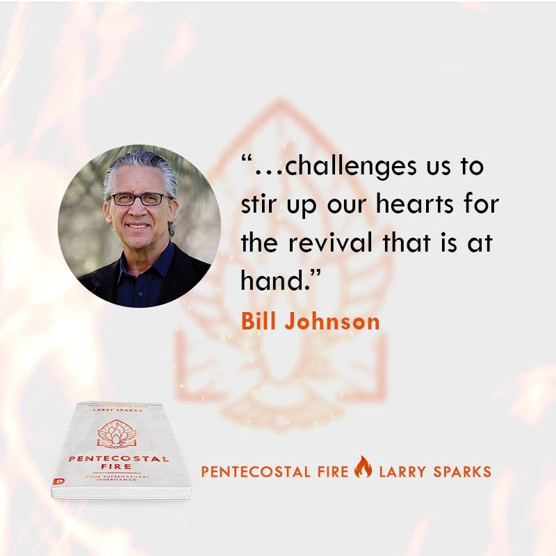 Pentecostal Fire: Your Supernatural Inheritance Paperback – May 17, 2022 - Faith & Flame - Books and Gifts - Destiny Image - 9780768461749