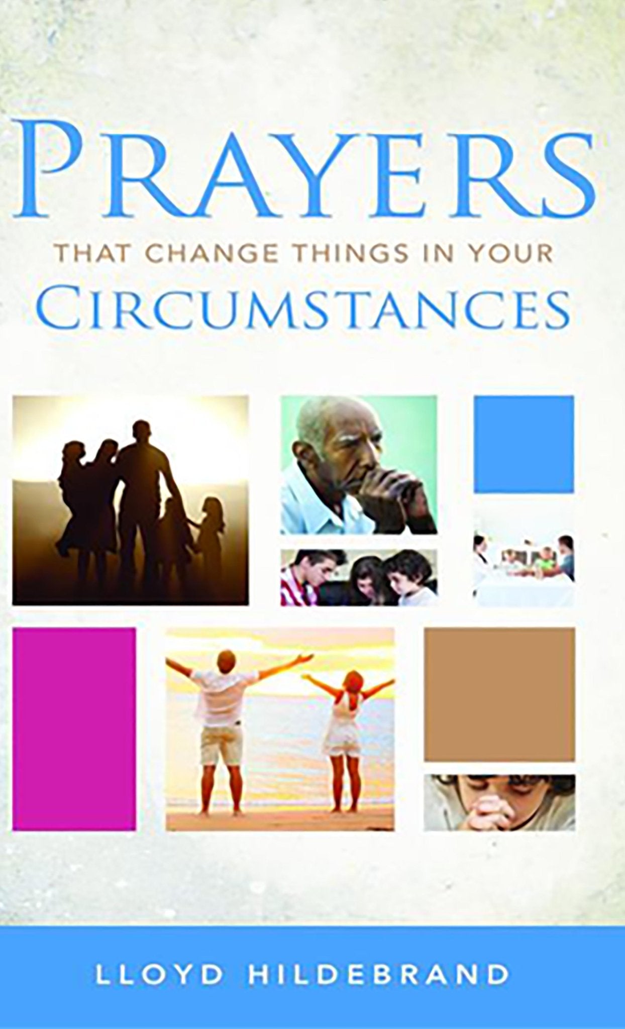 Prayers That Change Things In Your Circumstances - October 2013 - Faith & Flame - Books and Gifts - Bridge Logos - 9780882707433