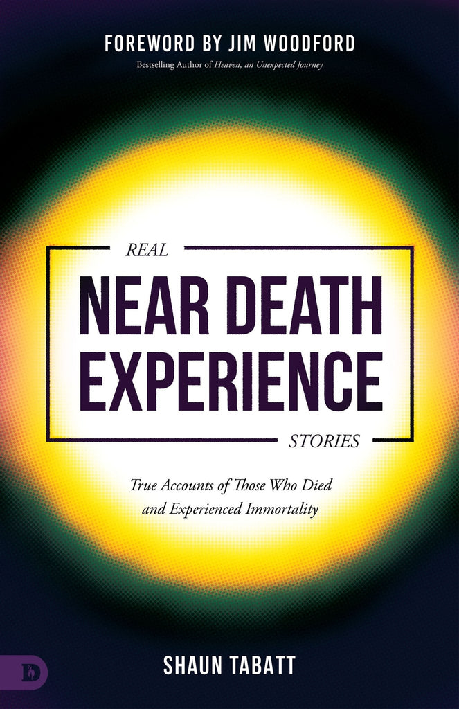 Real Near Death Experience Stories: True Accounts of Those Who Died and Encountered Immortality – April 5, 2022 - Faith & Flame - Books and Gifts - Destiny Image - 9780768464054