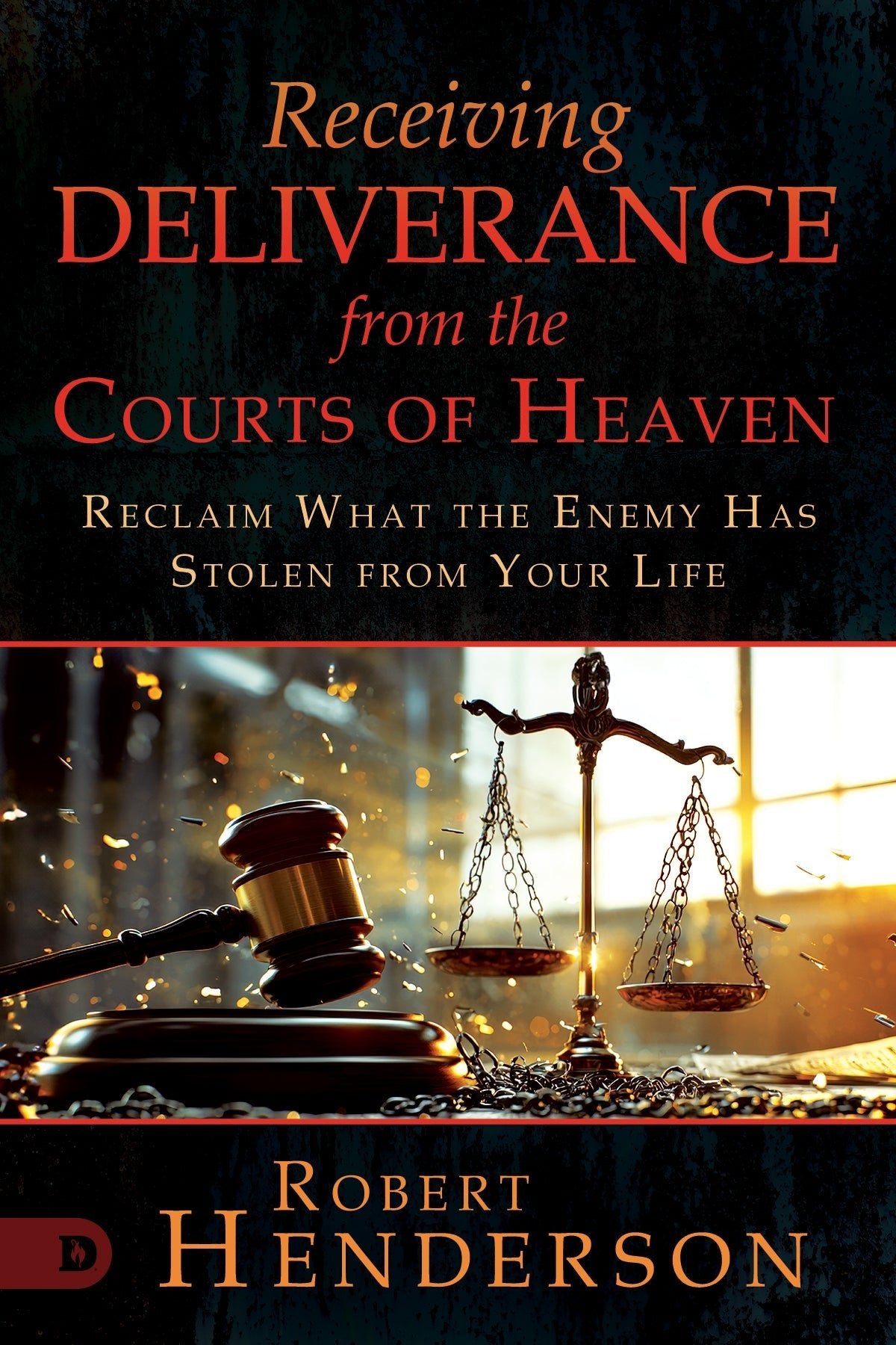 Receiving Deliverance from the Courts of Heaven: Reclaim What the Enemy Has Stolen from Your Life Paperback – August 5, 2025 - Faith & Flame - Books and Gifts - Destiny Image - 9798881502775