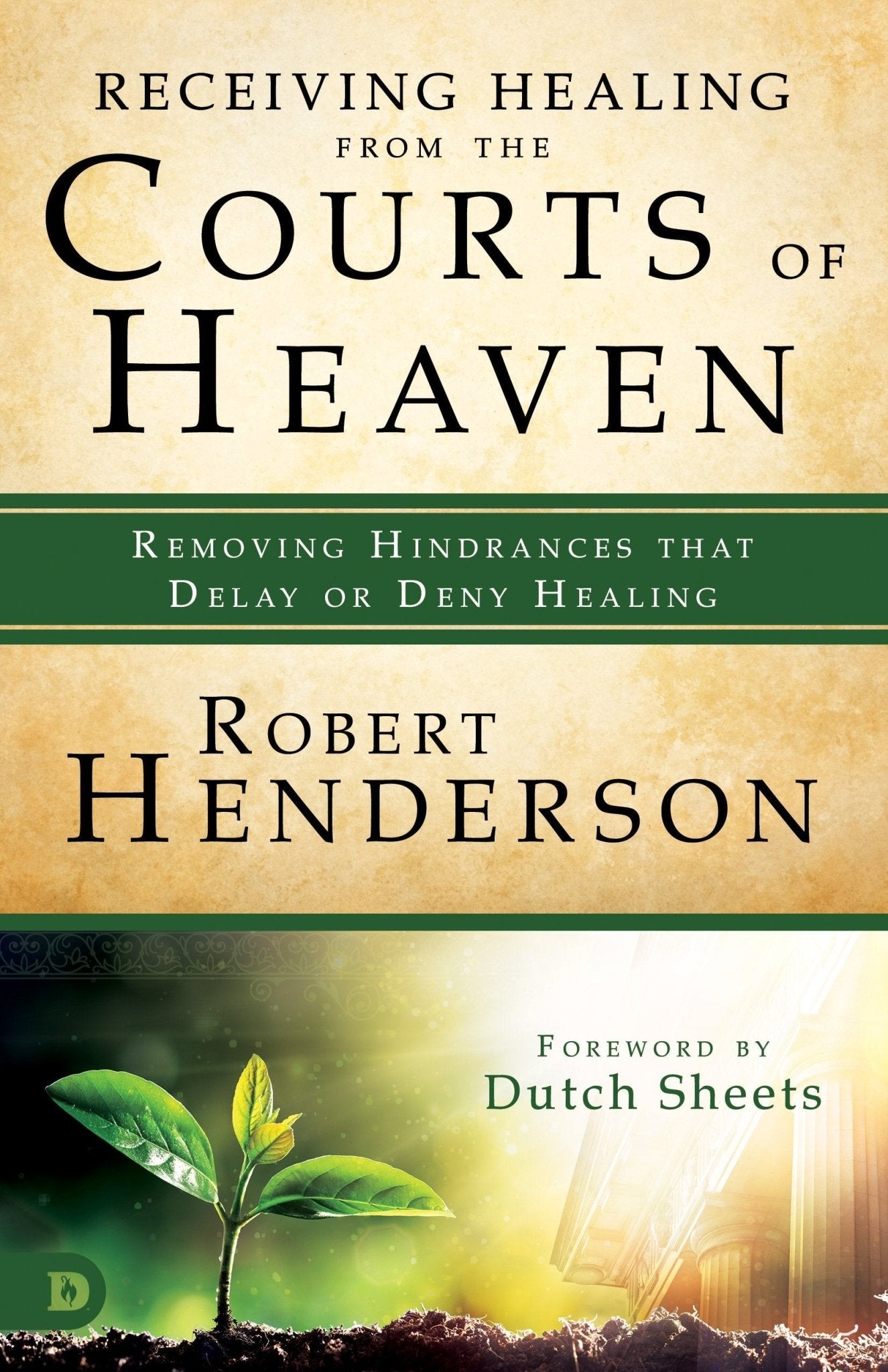 Receiving Healing from the Courts of Heaven - Faith & Flame - Books and Gifts - Destiny Image - 9780768417548