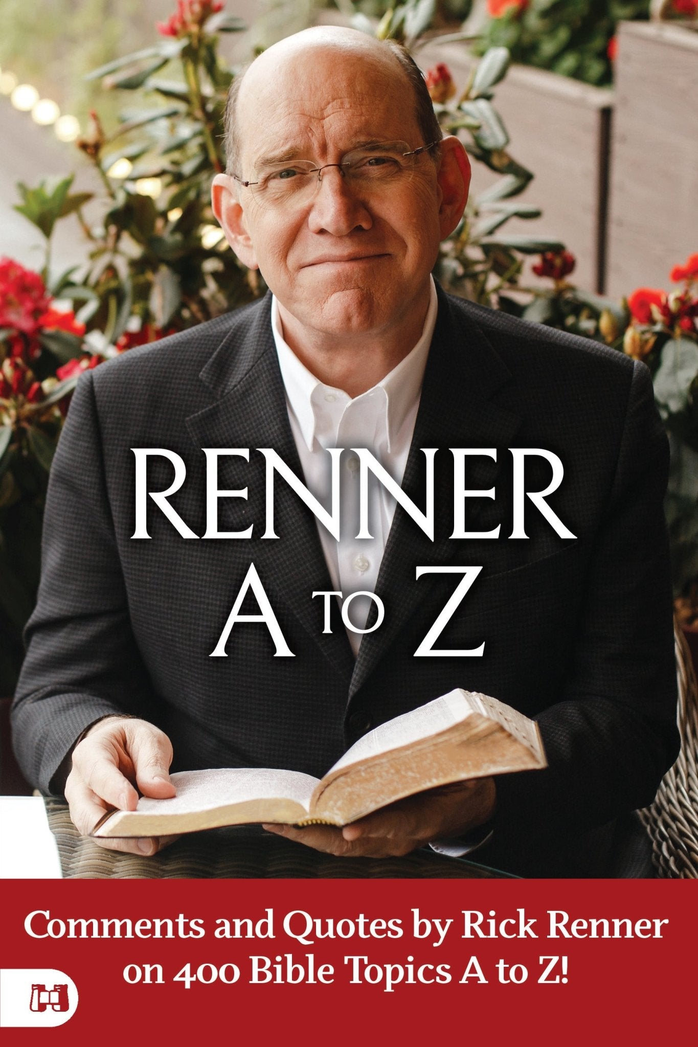 Renner A to Z: Quotes and CommentsComments and Quotes by Rick Renner on 400 Bible Topics A to Z! by Rick Renner on Bible Topics A to Z! Paperback – June 4, 2024 - Faith & Flame - Books and Gifts - Harrison House - 9781667505848