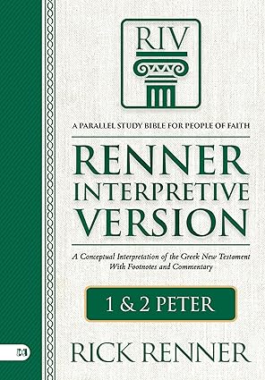Renner Interpretive Version 1 and 2 Peter: A Conceptual Interpretation of the Greek New Testament With Footnotes and Commentary Hardcover – November 4, 2025 - Faith & Flame - Books and Gifts - Harrison House - 9781667509914