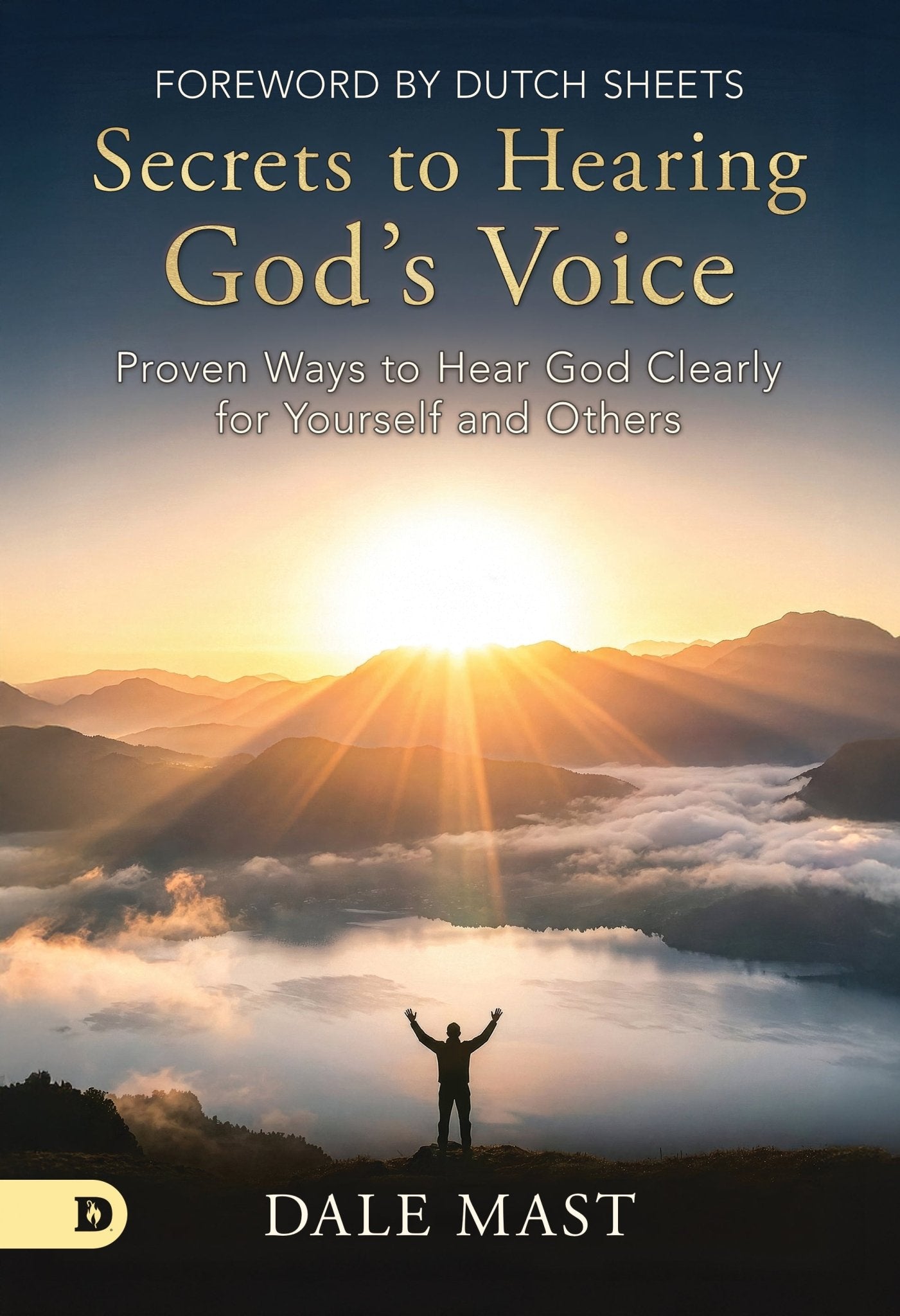 Secrets to Hearing God's Voice: Proven Ways to Hear God Clearly for Yourself and Others – June 2, 2026 - Faith & Flame - Books and Gifts - Destiny Image - 9798881507428