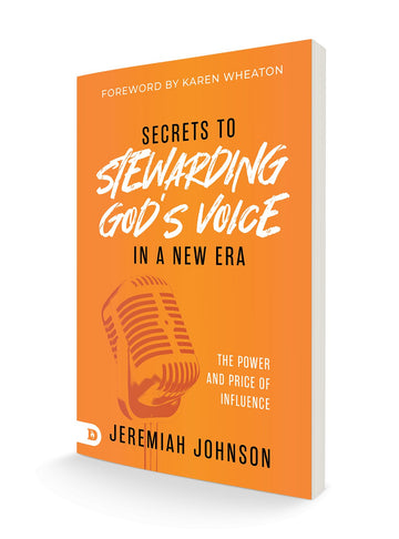 Secrets to Stewarding God's Voice in a New Era: The Power and Price of Influence Paperback – October 1, 2024 - Faith & Flame - Books and Gifts - Destiny Image - 9798881500689