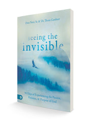Seeing the Invisible: 90 Days of Experiencing the Passion, Presence, and Purpose of God - Faith & Flame - Books and Gifts - Destiny Image - 9780768447248
