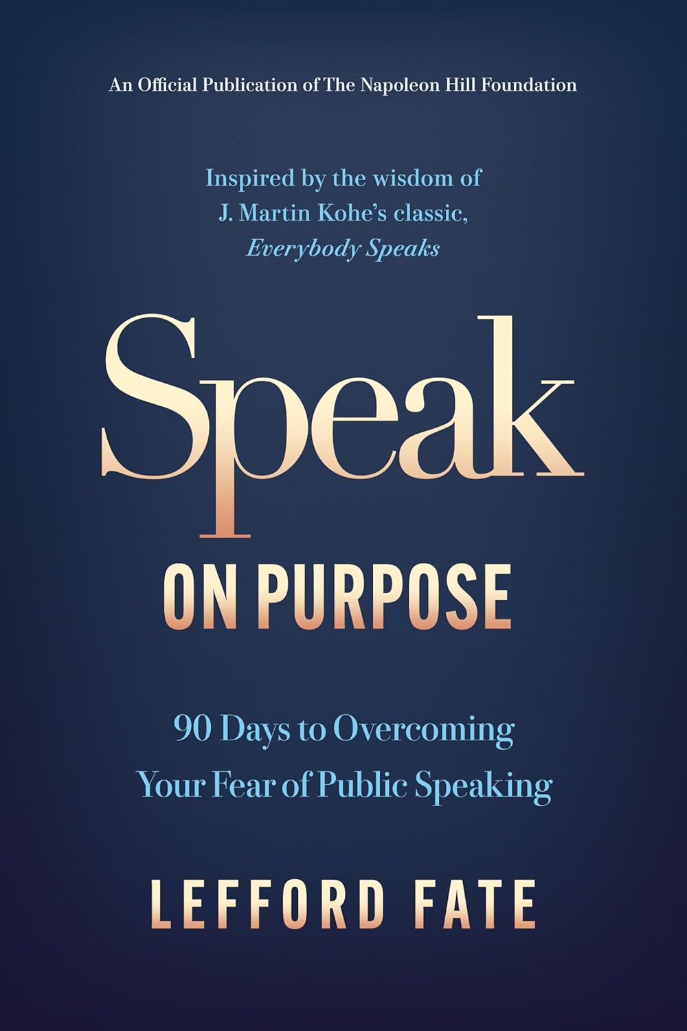 Speak on Purpose: 90 Days to Overcoming Your Fear of Public Speaking (Official Publication of the Napoleon Hill Foundation) – May 5, 2026 - Faith & Flame - Books and Gifts - Sound Wisdom - 9781640957107