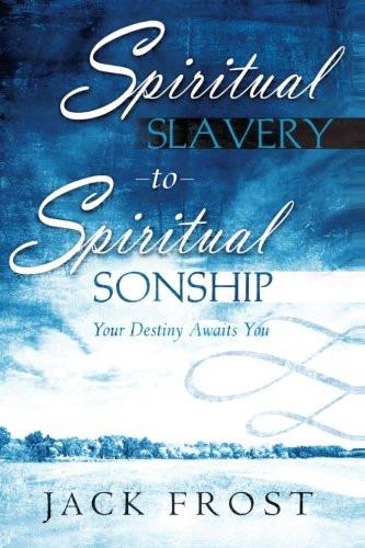 Spiritual Slavery to Spiritual Sonship - Faith & Flame - Books and Gifts - Destiny Image - 9780768423853