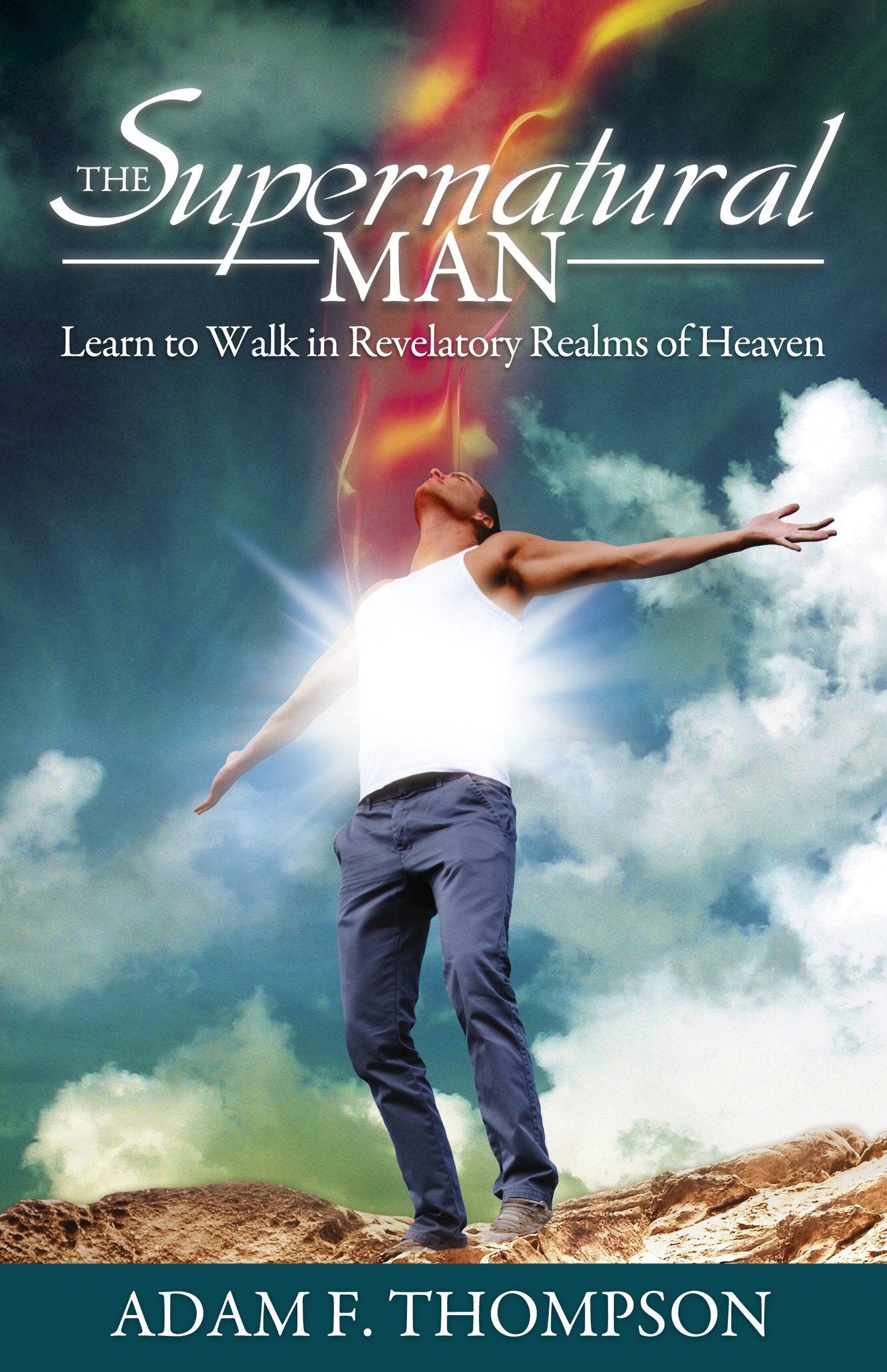 Supernatural Man - Faith & Flame - Books and Gifts - Destiny Image - 9780768403428