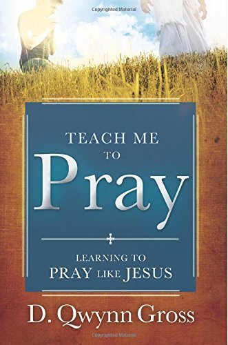 Teach Me to Pray: Learning to Pray Like Jesus Paperback – October 1, 2009 - Faith & Flame - Books and Gifts - Faith & Flame - Books and Gifts - 9780768431087