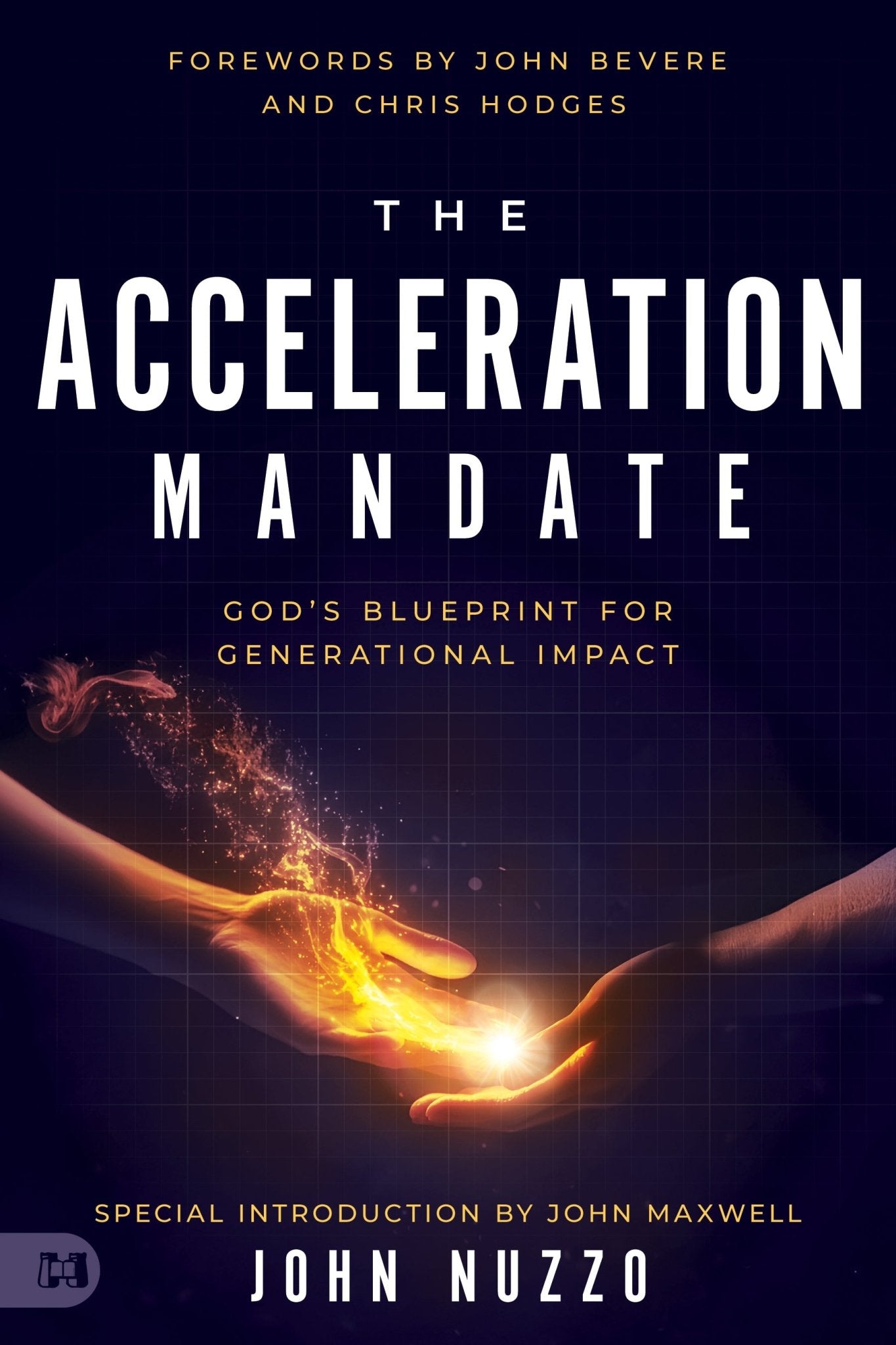 The Acceleration Mandate: God's Blueprint for Generational Impact Hardcover – January 6, 2026 - Faith & Flame - Books and Gifts - Harrison House - 9781667513706