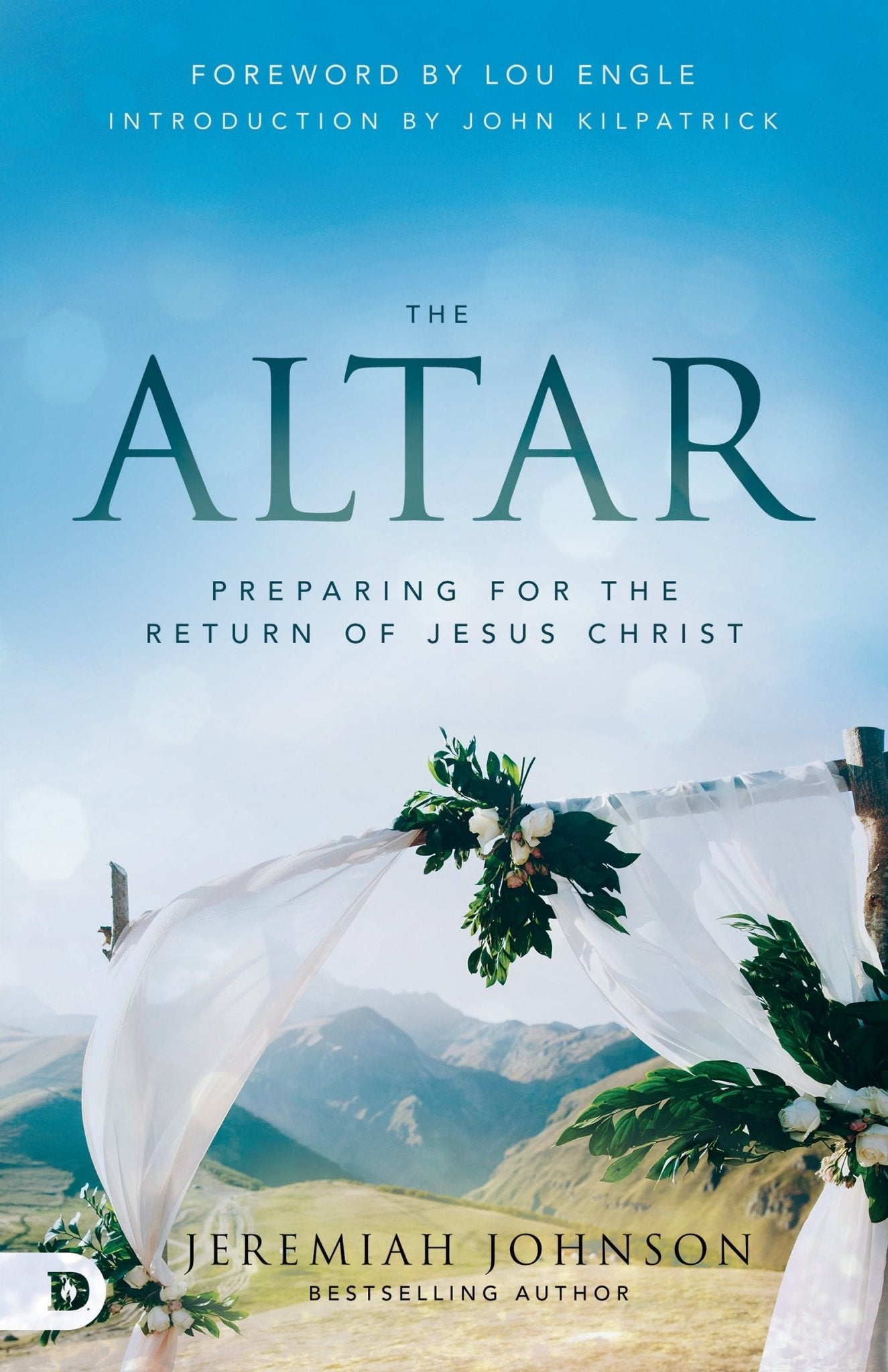 The Altar: Preparing for the Return of Jesus Christ Paperback – January 18, 2022 by Jeremiah Johnson (Author) - Faith & Flame - Books and Gifts - Destiny Image - 9780768461312
