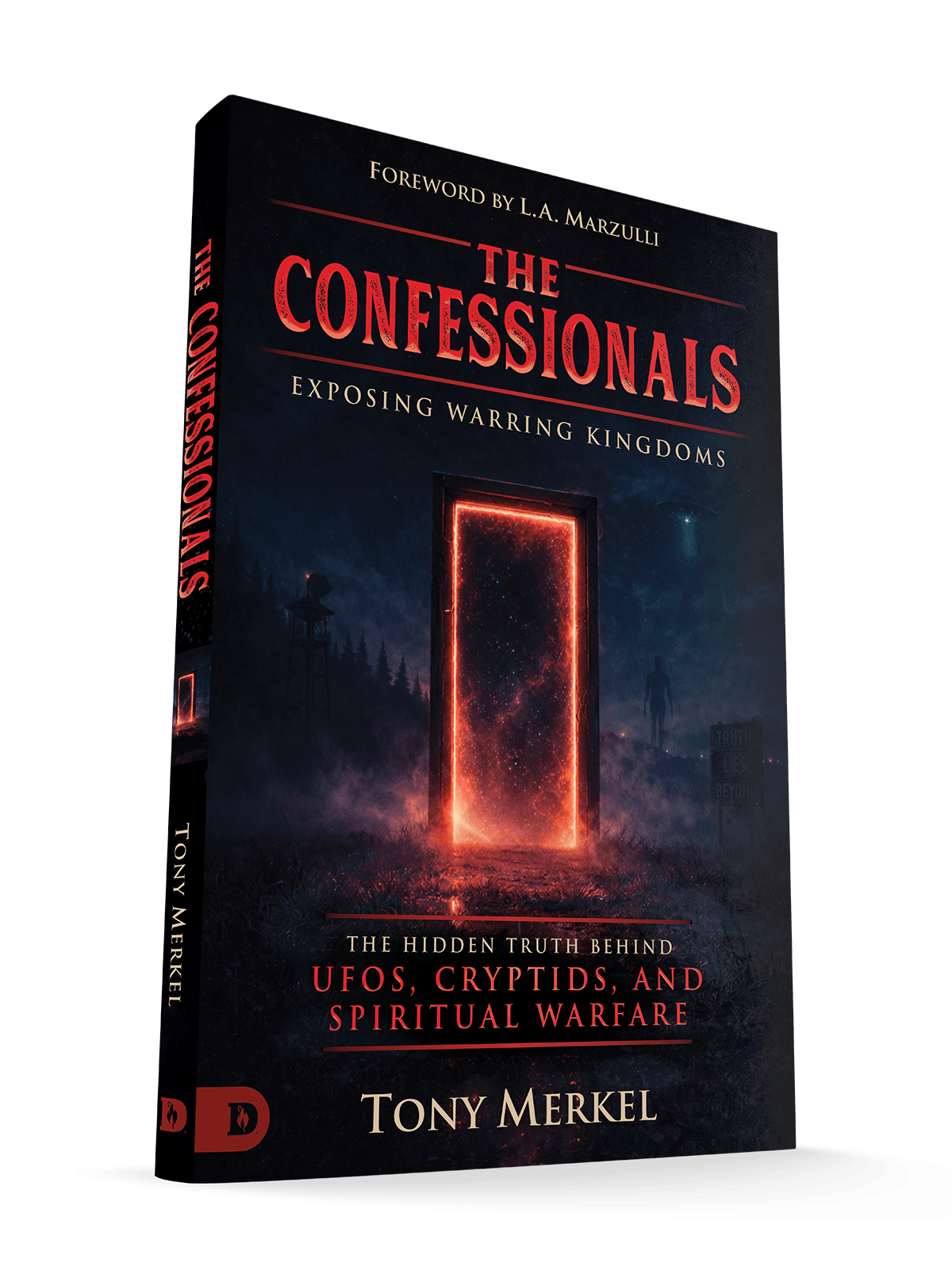 The Confessionals: Exposing Warring Kingdoms: The Hidden Truth Behind UFOs, Cryptids, and Spiritual Warfare Paperback – October 2026 - Faith & Flame - Books and Gifts - Destiny Image - 9798881508135