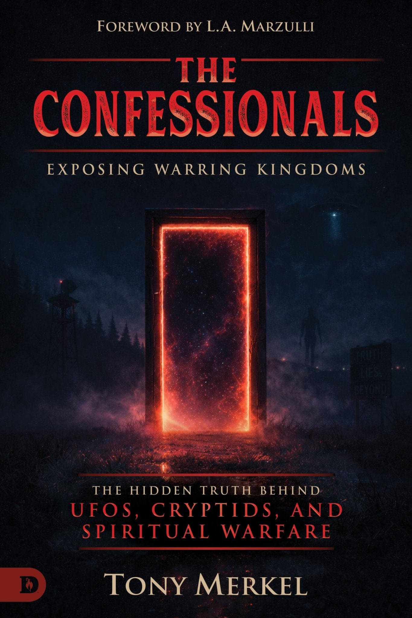 The Confessionals: Exposing Warring Kingdoms: The Hidden Truth Behind UFOs, Cryptids, and Spiritual Warfare Paperback – October 2026 - Faith & Flame - Books and Gifts - Destiny Image - 9798881508135