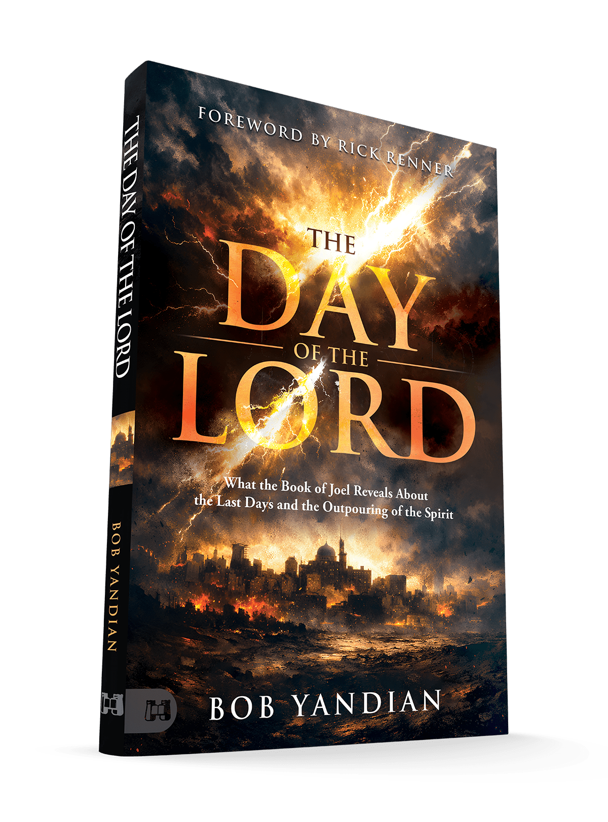 The Day of the Lord: What the Book of Joel Reveals About the Last Days and the Outpouring of the Spirit - October 1, 2026 - Faith & Flame - Books and Gifts - Harrison House - 9781667514840