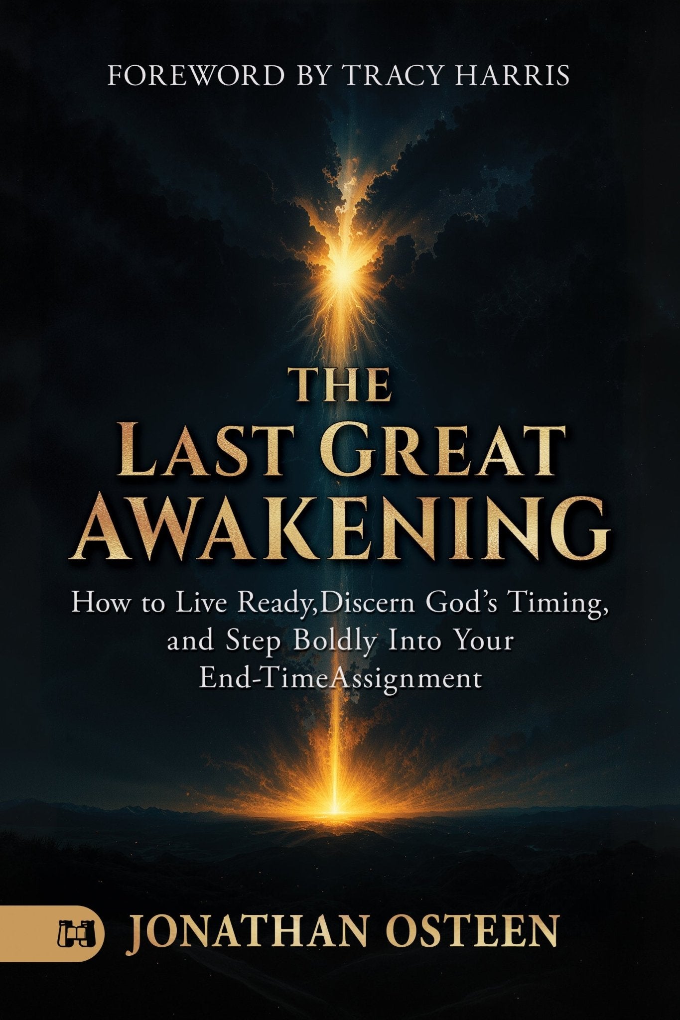 The Last Great Awakening: How to Live Ready, Discern God's Timing, and Step Boldly Into Your End - Time Assignment – June 2, 2026 - Faith & Flame - Books and Gifts - Harrison House - 9781667514215