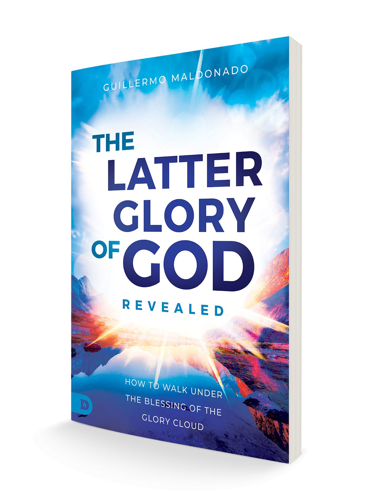 The Latter Glory of God Revealed: How to Walk Under the Blessing of the Glory Cloud Paperback – October 1, 2024 - Faith & Flame - Books and Gifts - Destiny Image - 9780768474794