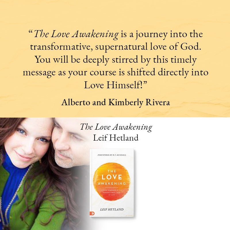 The Love Awakening: Living Immersed in the Supernatural Love of God Paperback – April 19, 2022 - Faith & Flame - Books and Gifts - Destiny Image - 9780768462326