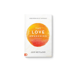 The Love Awakening: Living Immersed in the Supernatural Love of God Paperback – April 19, 2022 - Faith & Flame - Books and Gifts - Destiny Image - 9780768462326