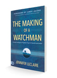 The Making of a Watchman: Practical Training for Prophetic Prayer and Powerful Intercession (Paperback)