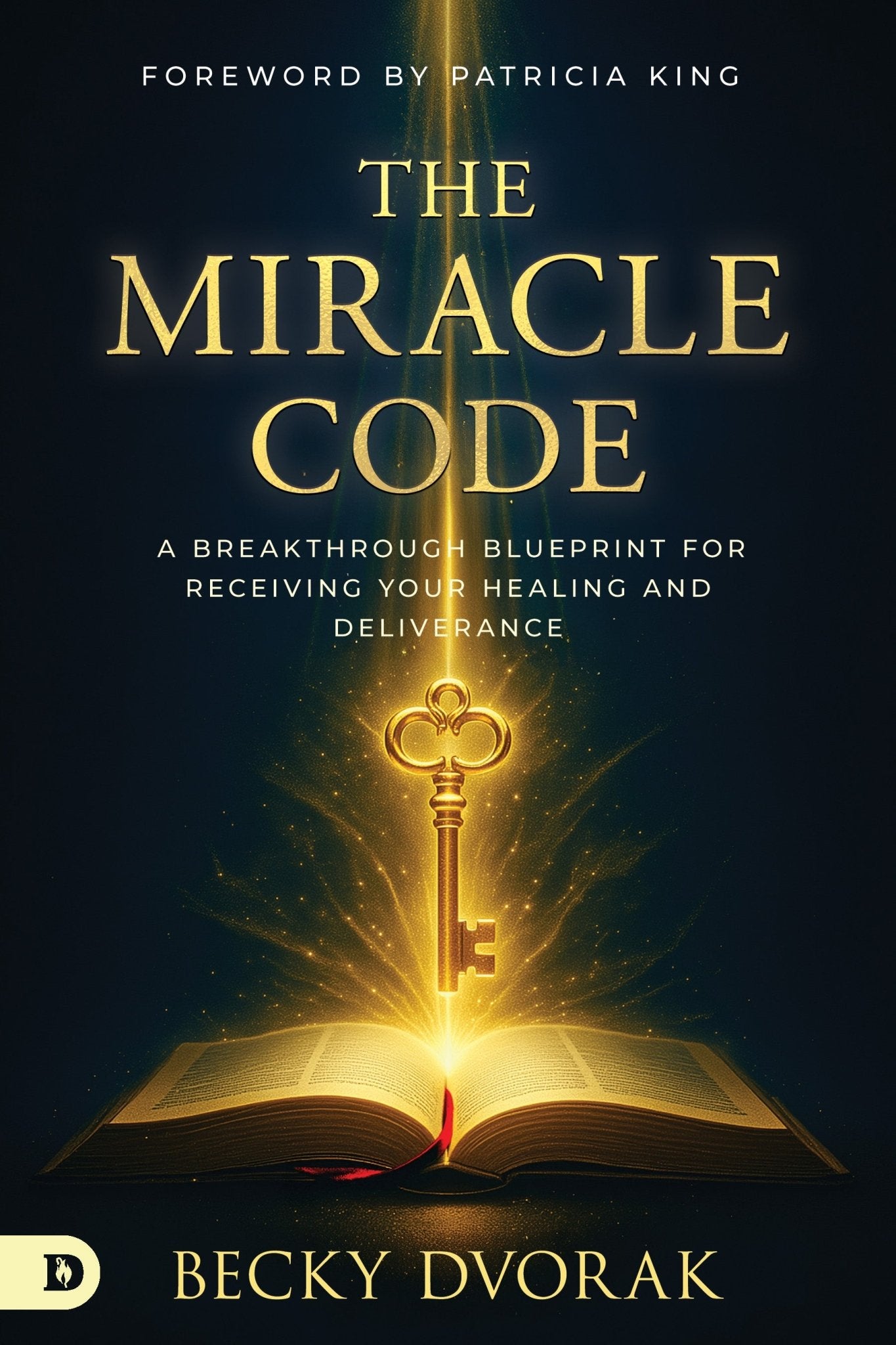 The Miracle Code: A Breakthrough Blueprint for Receiving Your Healing and Deliverance – March 3, 2026 - Faith & Flame - Books and Gifts - Destiny Image - 9798881506100