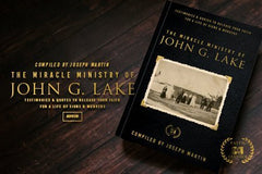 The Miracle Ministry of John G. Lake: Testimonies and Quotes to Release Your Faith for a Life of Signs and Wonders Paperback – September 5, 2023 - Faith & Flame - Books and Gifts - Harrison House Publishers - 9781667502342