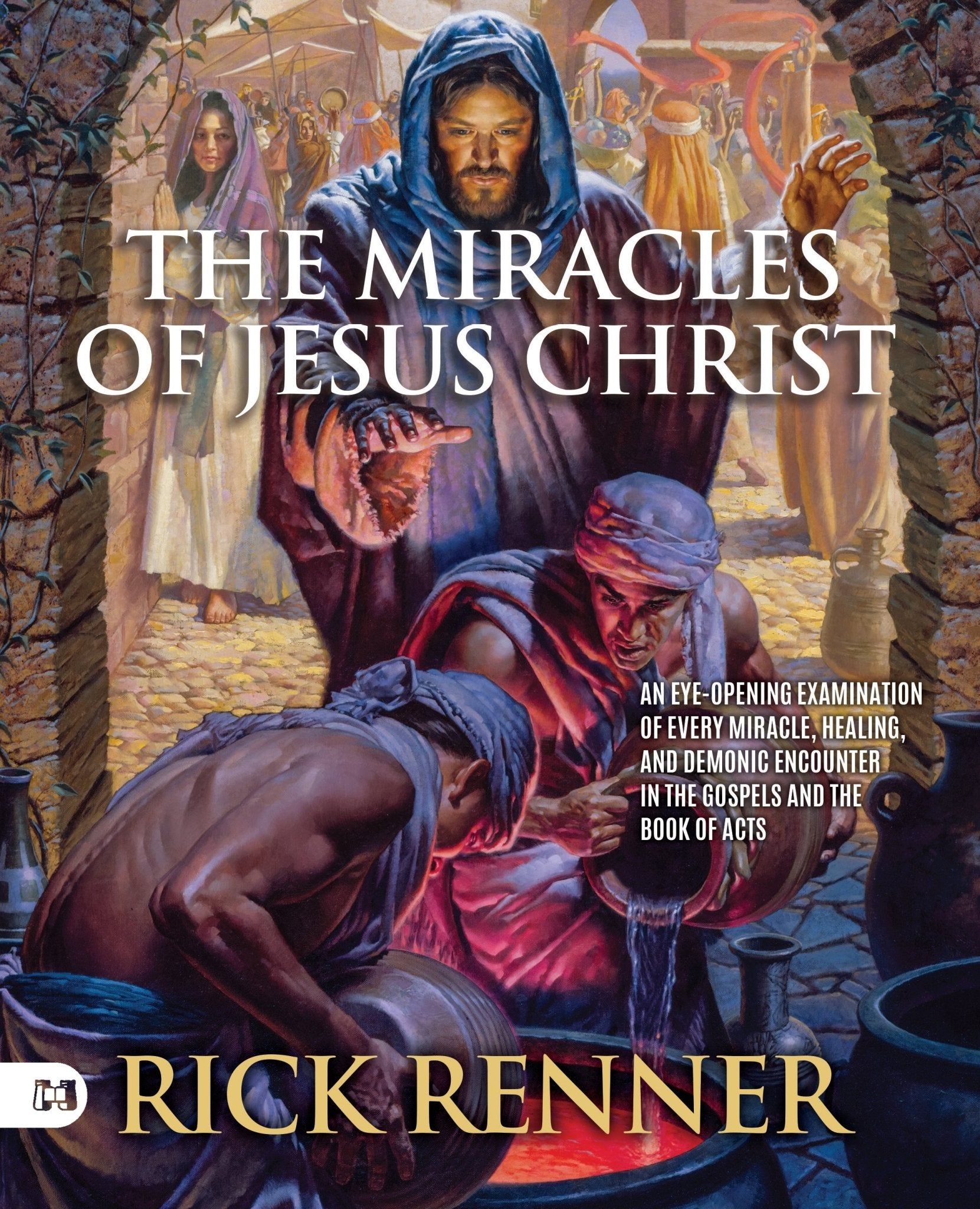 The Miracles of Jesus Christ: An Eye-Opening Examination of Every Miracle, Healing, and Demonic Encounter in the Gospels and the Book of Acts Paperback – September 2026 - Faith & Flame - Books and Gifts - Harrison House - 9781667514789