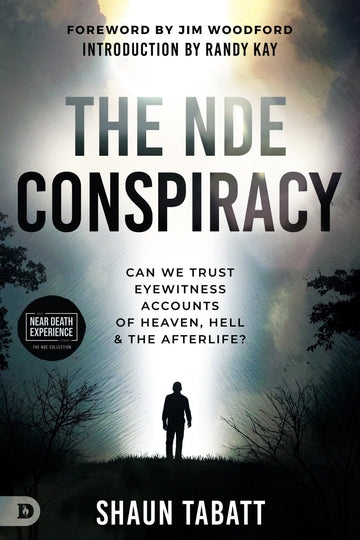 The NDE Conspiracy: Can We Trust Eyewitness Accounts of Heaven, Hell, and the Afterlife? (An NDE Collection) Paperback – May 6, 2025 - Faith & Flame - Books and Gifts - Destiny Image - 9780768477665