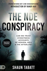 The NDE Conspiracy: Can We Trust Eyewitness Accounts of Heaven, Hell, and the Afterlife? (An NDE Collection) Paperback – May 6, 2025 - Faith & Flame - Books and Gifts - Destiny Image - 9780768477665
