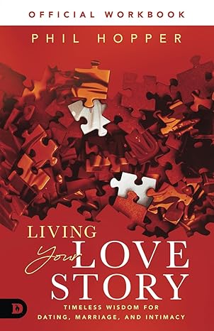 The Official Workbook for Living Your Love Story: Timeless Wisdom for Dating, Marriage, and Intimacy Paperback – February 4, 2025 - Faith & Flame - Books and Gifts - Destiny Image - 9798881504441