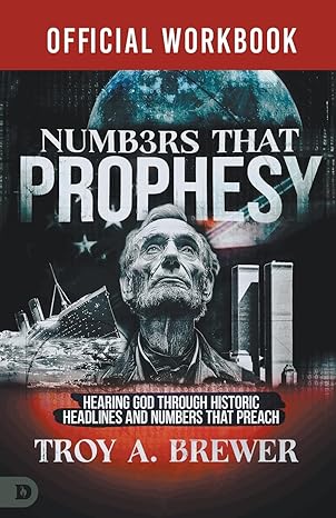 The Official Workbook for Numbers That Prophesy: Hearing God through Historic Headlines and Numbers That Preach Paperback – December 6, 2024 - Faith & Flame - Books and Gifts - Destiny Image - 9798881504137
