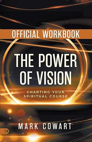 The Official Workbook for The Power of Vision: Charting Your Spiritual Course Paperback – January 7, 2025 - Faith & Flame - Books and Gifts - Harrison House - 9781667510354