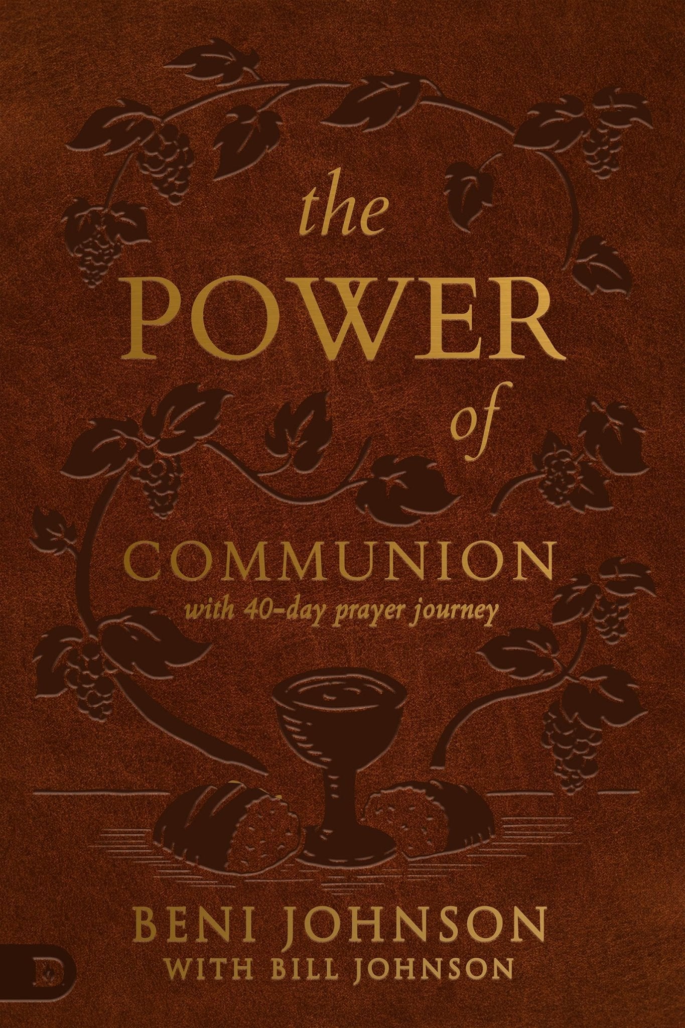 The Power of Communion with 40-Day Prayer Journey (Leather Gift Version): Accessing Miracles Through the Body and Blood of Jesus Imitation Leather – February 15, 2022 by Beni Johnson (Author), Bill Johnson (Author) - Faith & Flame - Books and Gifts - Destiny Image - 9780768461114