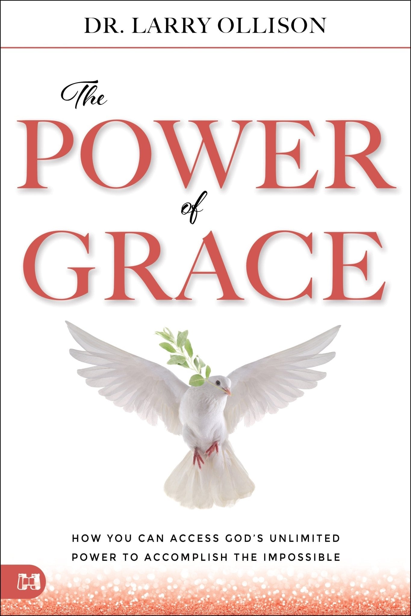 The Power of Grace: How You Can Access God's Unlimited Power to Accomplish the Impossible Paperback – August 1, 2025 - Faith & Flame - Books and Gifts - Harrison House - 9781667509761