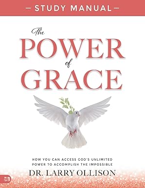The Power of Grace Study Manual: How You Can Access God's Unlimited Power to Accomplish the Impossible Paperback – August 5, 2025 - Faith & Flame - Books and Gifts - Harrison House - 9781667512693