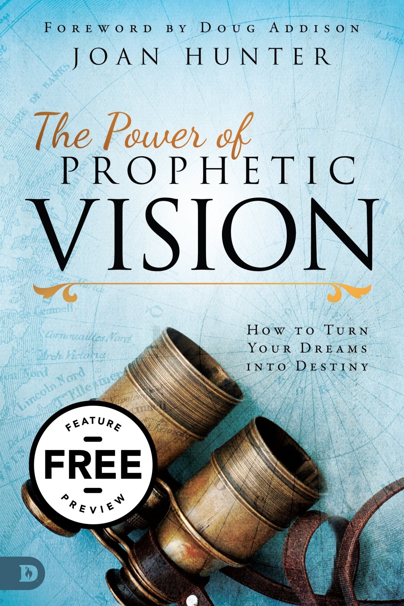 The Power of Prophetic Vision Free Feature Message (PDF Download) - Faith & Flame - Books and Gifts - Destiny Image - DIFIDD