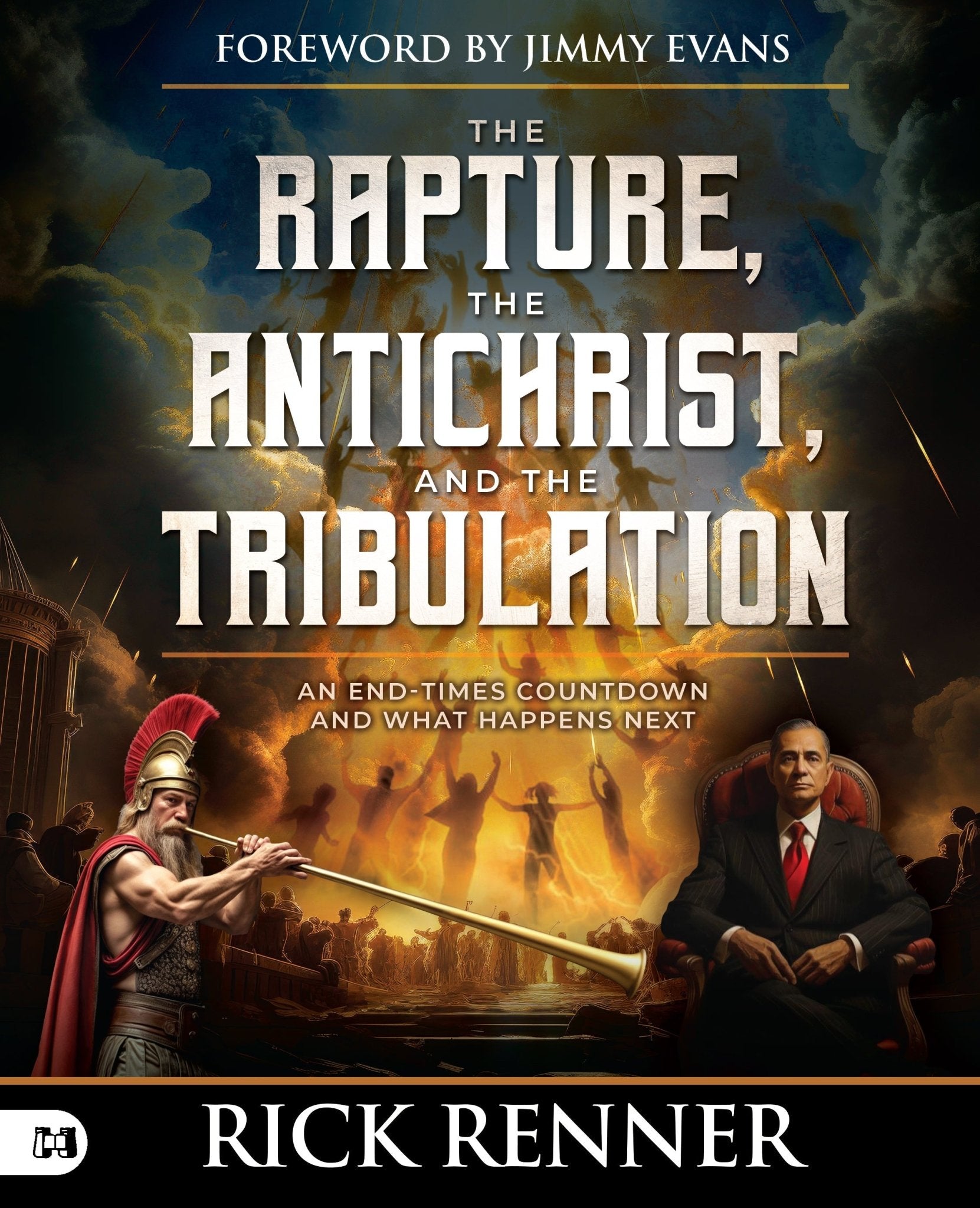 The Rapture, the Antichrist and the Tribulation: An End - times Countdown and What Happens Next Paperback – September 2, 2025 - Faith & Flame - Books and Gifts - Harrison House - 9781667509860
