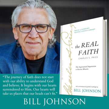 The Real Faith with Annotations and Guided Readings by Bill Johnson: The Supernatural Impartation to Receive Miracles: House of Generals Revival Classics Library Hardcover – November 7, 2023 - Faith & Flame - Books and Gifts - Sea Harp Press - 9780768476460