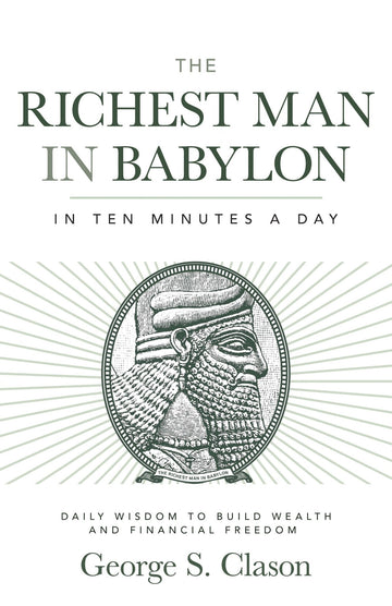 The Richest Man in Babylon in Ten Minutes a Day: Daily Wisdom to Build Wealth and Financial Freedom Paperback – August 5, 2025 - Faith & Flame - Books and Gifts - Sound Wisdom - 9781640956223