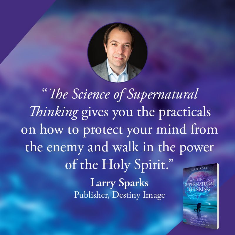 The Science of Supernatural Thinking: How Biblical Meditation Fills Your Life with the Peace, Power, and Purpose of Heaven (Paperback) - June 4, 2024 - Faith & Flame - Books and Gifts - Destiny Image - 9780768476941