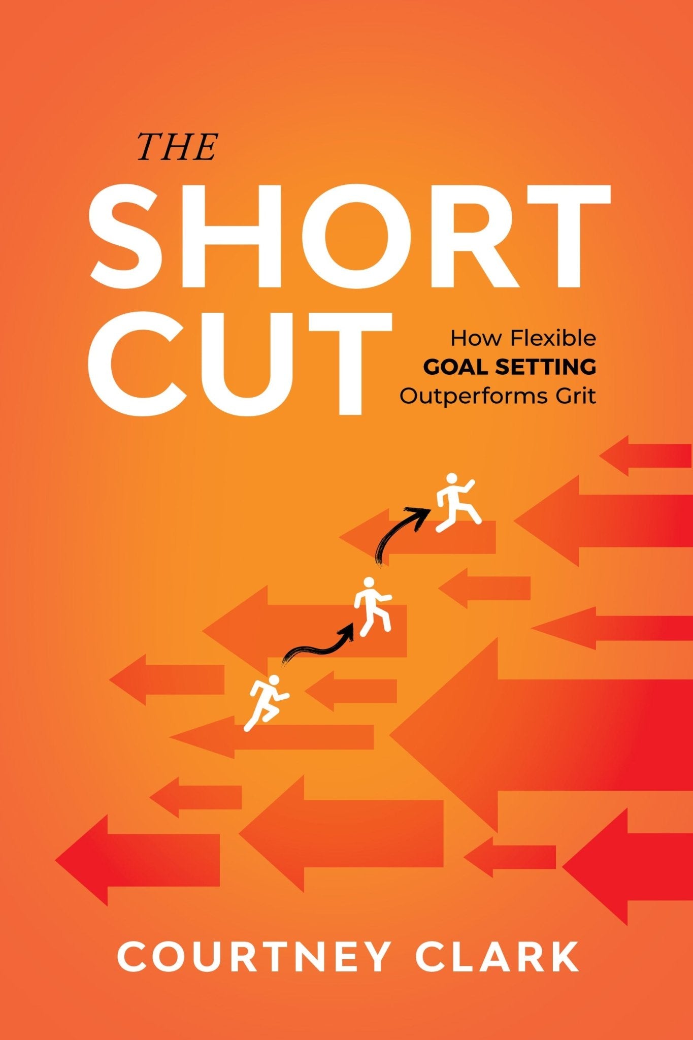 The Short Cut: How Flexible Goal Setting Outperforms Grit – April 7, 2026 - Faith & Flame - Books and Gifts - Sound Wisdom - 9781640957220
