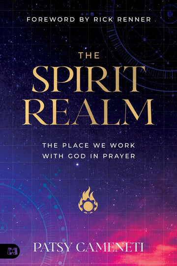 The Spirit Realm: The Place We Work with God in Prayer Paperback – October 1, 2024 - Faith & Flame - Books and Gifts - Harrison House - 9781667503516