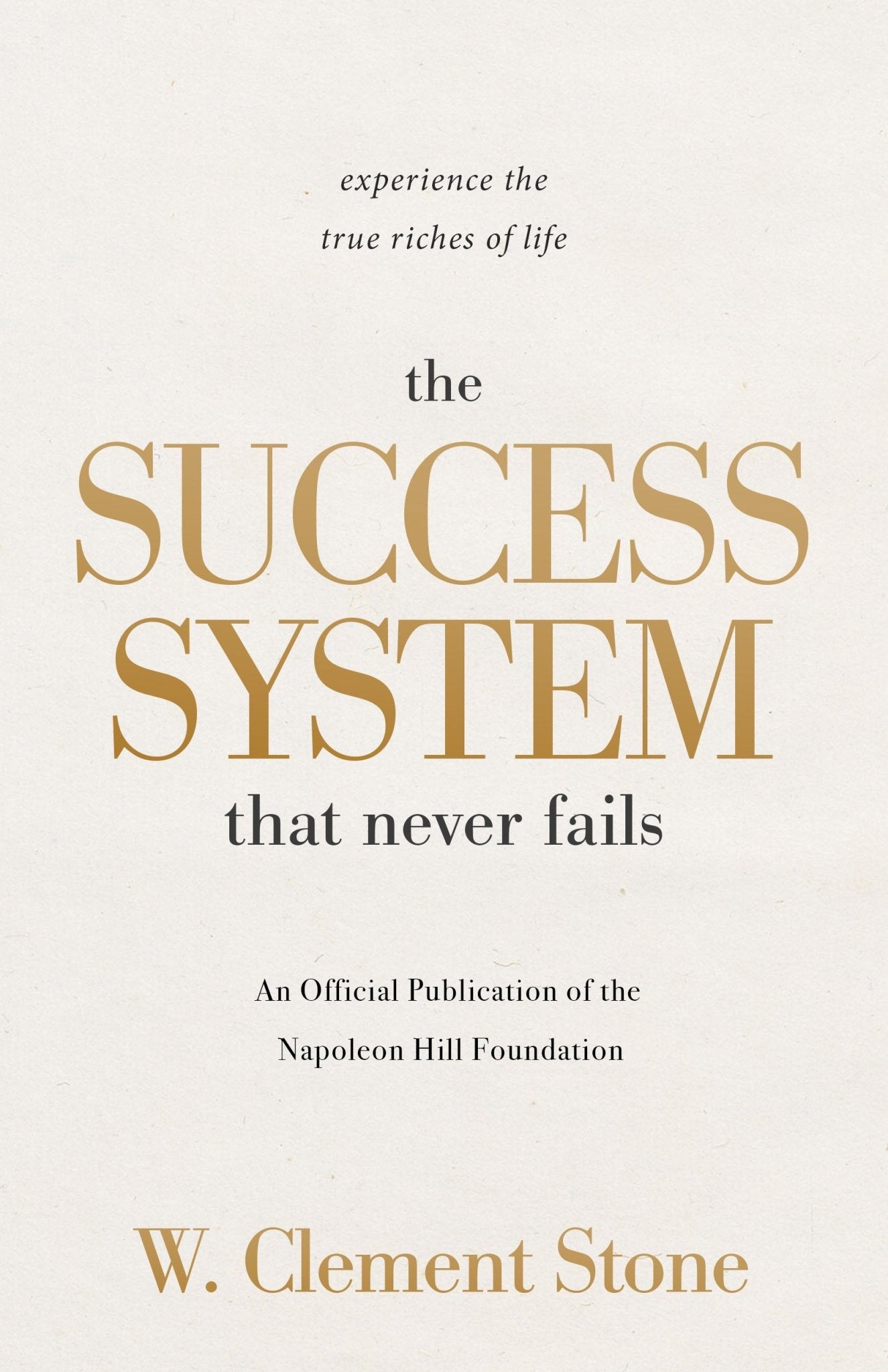 The Success System that Never Fails: Experience the True Riches of Life: An Official Publication of the Napoleon Hill Foundation Paperback – September 3, 2024 - Faith & Flame - Books and Gifts - Sound Wisdom - 9781640955295