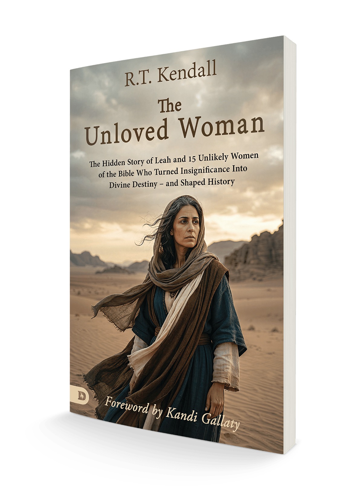 The Unloved Woman: The Hidden Story of Leah and 15 Unlikely Women of the Bible Who Turned Insignificance Into Divine Destiny - and Shaped History - January 2027 - Faith & Flame - Books and Gifts - Destiny Image - 9798881510152