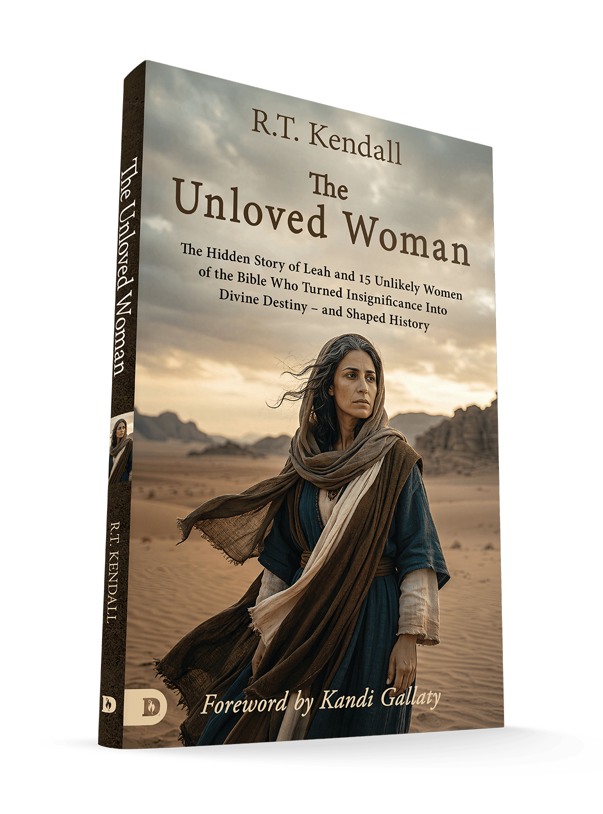 The Unloved Woman: The Hidden Story of Leah and 15 Unlikely Women of the Bible Who Turned Insignificance Into Divine Destiny - and Shaped History - January 2027 - Faith & Flame - Books and Gifts - Destiny Image - 9798881510152