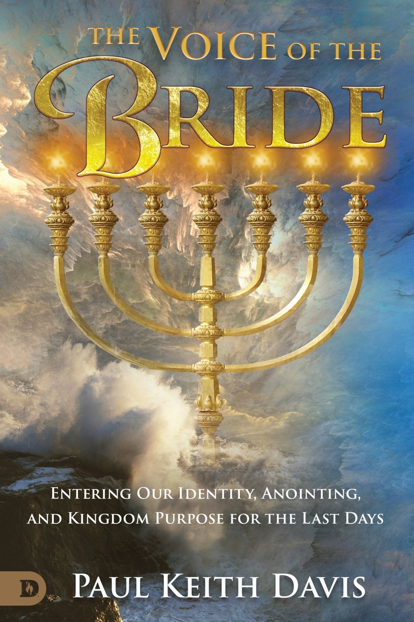 The Voice of the Bride: Entering Our Identity, Anointing, and Kingdom Purpose for the Last Days Paperback – February 15, 2022 by Paul Keith Davis (Author) - Faith & Flame - Books and Gifts - Destiny Image - 9780768460155