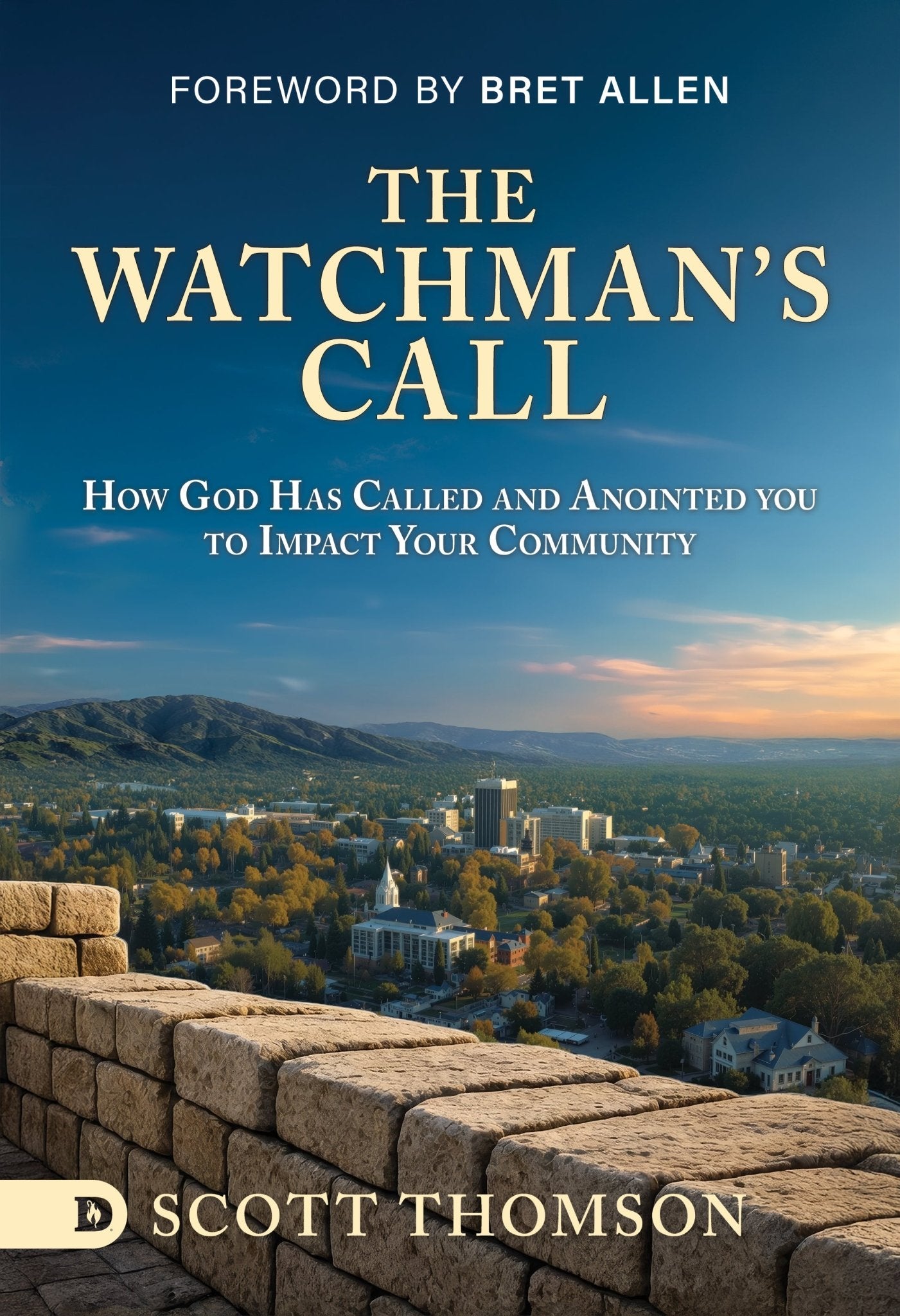 The Watchman's Call: How God has Called and Anointed you to Impact Your Community - May 5, 2026 - Faith & Flame - Books and Gifts - Destiny Image - 9798881506759